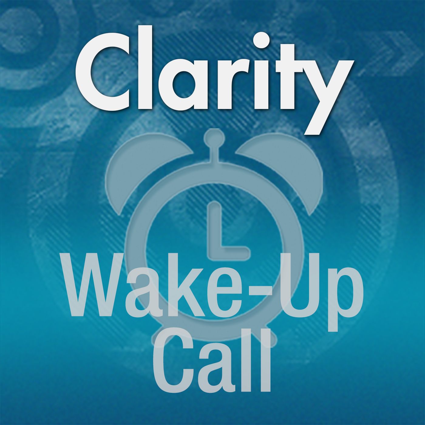 Daily Wake-Up Call: Clarity: Day 8